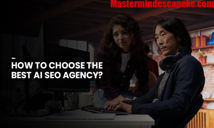 How to choose the best AI SEO agency?